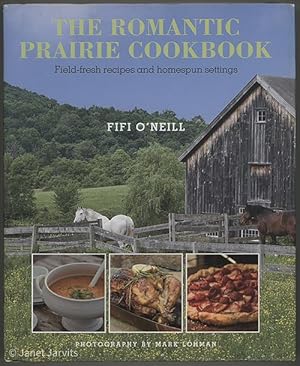 Seller image for Romantic Prairie Cookbook : Field-fresh recipes and homespun settings for sale by cookbookjj