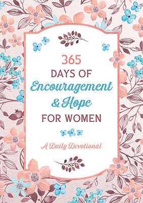 Immagine del venditore per 365 Days of Encouragement & Hope for Women : A Daily Devotional venduto da GreatBookPrices