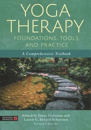 Image du vendeur pour Yoga Therapy Foundations, Tools, and Practice : A Comprehensive Textbook mis en vente par GreatBookPrices