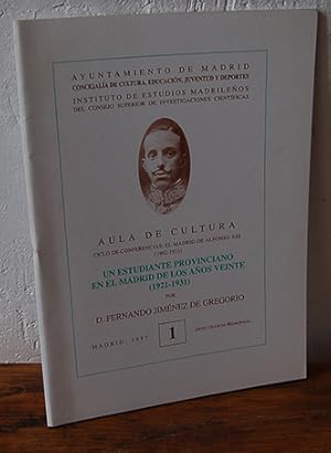 Seller image for UN ESTUDIANTE PROVINCIANO EN EL MADRID DE LOS AOS VEINTE (1921-1931). Ciclo de Conferencias: El Madrid de Alfonso XIII (1902-1931) N 1 for sale by EL RINCN ESCRITO