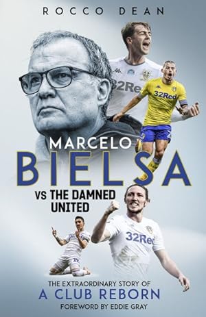 Imagen del vendedor de Marcelo Bielsa VS the Damned United : The Extraordinary Story of a Club Reborn a la venta por GreatBookPrices