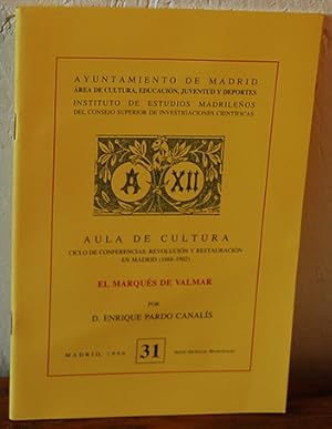 Seller image for EL MARQUS DE VALMAR. Ciclo de Conferencias: Revolucin y Restauracin en Madrid (1868-1902) N 31 for sale by EL RINCN ESCRITO