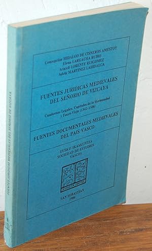 Imagen del vendedor de FUENTES JURDICAS MEDIEVALES DEL SEORO DE VIZCAYA. Cuadernos legales, Captulos de la Hermandad y Fuero Viejo (1342-1506) / Coleccin "Fuentes Documentales Medievales del Pas Vasco" a la venta por EL RINCN ESCRITO