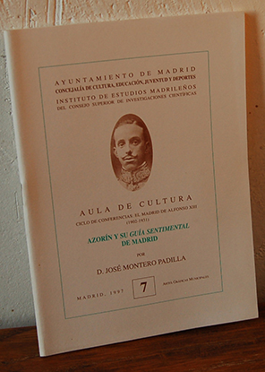 Imagen del vendedor de AZORN Y SU GUA SENTIMENTAL DE MADRID. Ciclo de Conferencias: El Madrid de Alfonso XIII (1902-1931) N 7 a la venta por EL RINCN ESCRITO