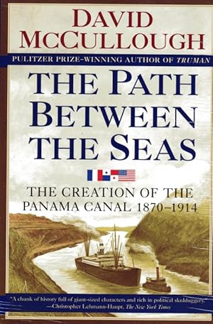 The Path between the Seas: The Creation of the Panama Canal, 1870-1914
