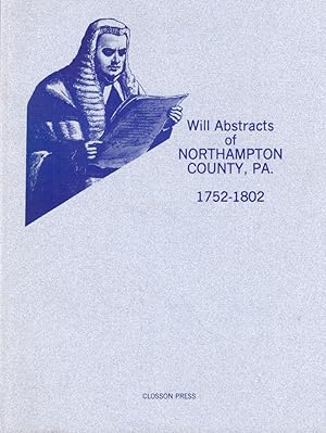 Bild des Verkufers fr Will Abstracts of Northampton County Pennsylvania zum Verkauf von Kenneth Mallory Bookseller ABAA