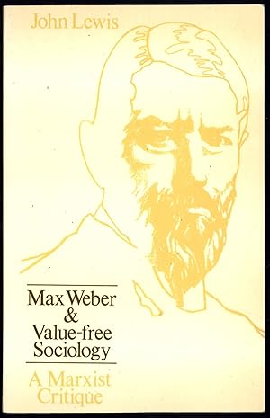 Max Weber and Value-Free Sociology