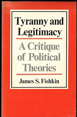 Imagen del vendedor de TYRANNY AND LEGITIMACY: A Critique of Political Theories a la venta por North Country Books