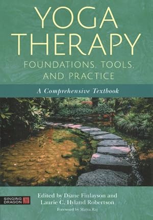 Image du vendeur pour Yoga Therapy Foundations, Tools, and Practice : A Comprehensive Textbook mis en vente par GreatBookPricesUK