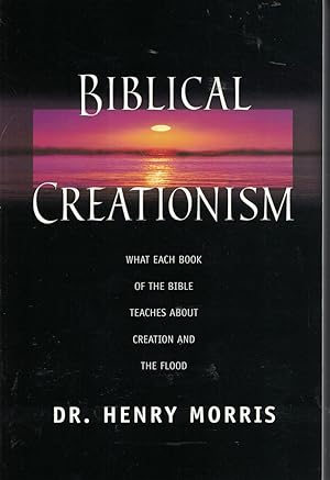 Seller image for Biblical Creationism What Each Book of the Bible Teaches about Creation and the Flood for sale by Ye Old Bookworm