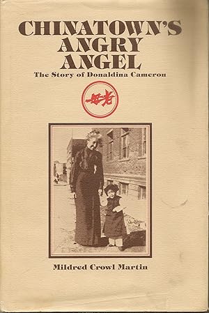 Chinatown's Angry Angel: The Story of Donaldina Cameron