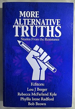 Imagen del vendedor de More Alternative Truths: Stories from the Resistance a la venta por Space Age Books LLC