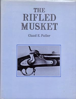 Bild des Verkufers fr The Rifled Musket zum Verkauf von Americana Books, ABAA