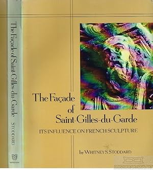 Imagen del vendedor de The Facade of Saint-Gilles-du-Gard Its Influence on French Sculpture a la venta por Leipziger Antiquariat