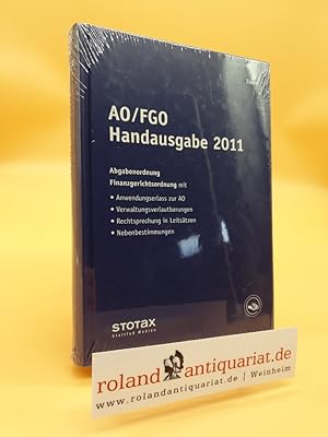 AO/FGO Handausgabe 2011: Abgabenordnung, Finanzgerichtsordnung, Anwendungserlass zur AO, Nebenges...