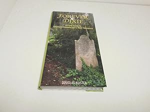 Seller image for Forever Dixie: A Field Guide to Southern Cemeteries & Their Residents for sale by Transition Living
