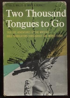 Seller image for Two Thousand Tongues to Go: the Story of the Wycliffe Bible Translators - 1st Edition/1st Printing for sale by E Ridge Fine Books