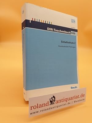 Schallschutz : bauakustische Prüfungen ; Normen / Schallschutz / 2 / Bauakustische Prüfungen ; Au...