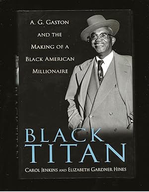 Seller image for A. G. Gaston And The Making Of A Black American Millionaire (Only Signed book) for sale by Rareeclectic