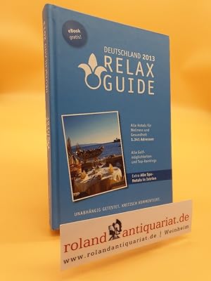 Seller image for RELAX Guide Deutschland 2013 Der kritische Wellness- und Gesundheitshotelfhrer, Extra: Wellness in Istrien im Test Gratis: eBook: Der kritische . Wellness in Istrien im Test Gratis: eBook for sale by Roland Antiquariat UG haftungsbeschrnkt