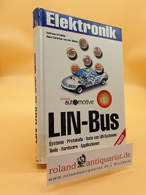 Bild des Verkufers fr LIN-Bus : Systeme, Protokolle, Tests von LIN-Systemen, Tools, Hardware, Applikationen / Andreas Grzemba ; Hans-Christian von der Wense / Elektronik zum Verkauf von Roland Antiquariat UG haftungsbeschrnkt