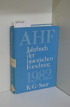 Seller image for Jahrbuch der historischen Forschung in der Bundesrepublik Deutschland Berichtsjahr 1982 / hrsg. von der Arbeitsgemeinschaft aueruniversitrer historischer Forschungseinrichtungen in der Bundesrepublik Deutschland, AHF for sale by ralfs-buecherkiste