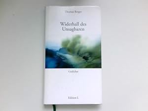 Widerhall des Unsagbaren : Gedichte. Signiert vom Autor.