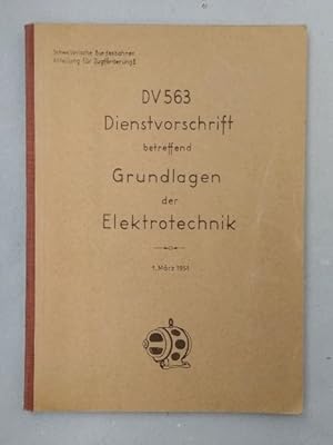 DV563: Dienstvorschrift, betreffend Grundlagen der Elektrotechnik.