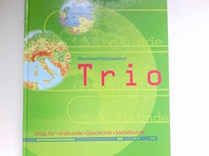 Trio Atlas : Rheinland-Pfalz, Saarland : Atlas für Erdkunde, Geschichte, Sozialkunde.