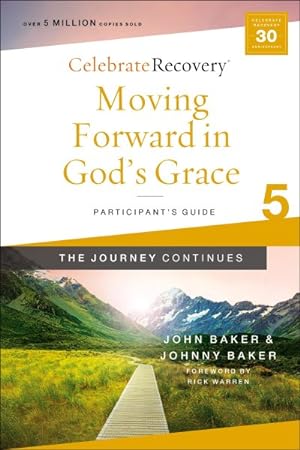 Seller image for Moving Forward in God's Grace : The Journey Continues, a Recovery Program Based on Eight Principles from the Beatitudes: Participant's Guide 5 for sale by GreatBookPricesUK