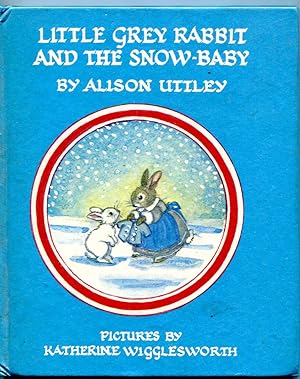 Little Grey Rabbit and the Snow-Baby (Little Grey Rabbit Books # 30)