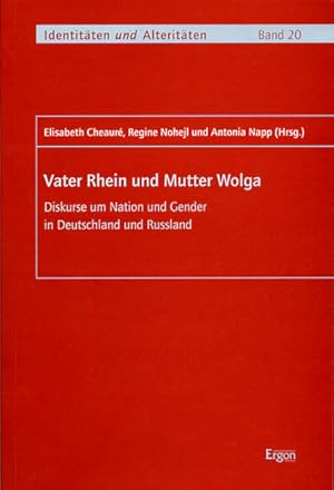 Seller image for Vater Rhein und Mutter Wolga: Diskurse um Nation und Gender in Deutschland und Russland (Identitten und Alteritten / (Sonderforschungsbereich 541)) for sale by Antiquariat Armebooks