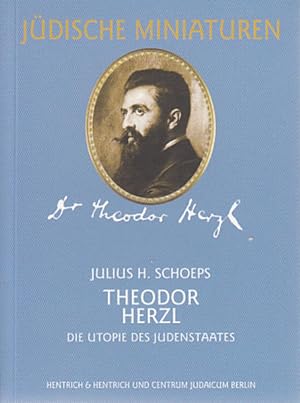 Seller image for Theodor Herzl (1860-1904): Die Utopie des Judenstaates (Jdische Miniaturen) for sale by Antiquariat Armebooks