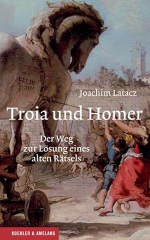 Bild des Verkufers fr Troia und Homer: Der Weg zur Lsung eines alten Rtsels zum Verkauf von Antiquariat Armebooks