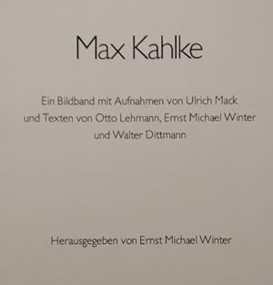 Seller image for Max Kahlke. Ein Bildband mit Aufnahmen von Ulrich Mack und Texten von Otto Lehmann, Ernst Michael Winter und Walter Dittmann. for sale by KULTur-Antiquariat