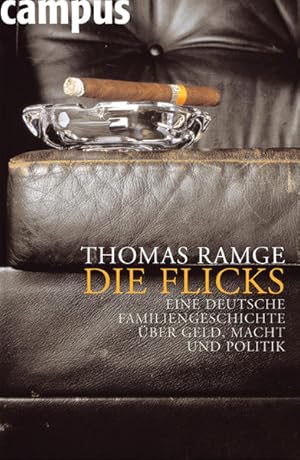 Die Flicks: Eine deutsche Familiengeschichte über Geld, Macht und Politik