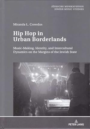 Hip Hop in urban borderlands : music-making, identity, and intercultural dynamics on the margins ...
