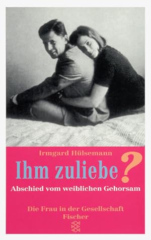Seller image for Ihm zuliebe? Abschied vom weiblichen Gehorsam. (Die Frau in der Gesellschaft) for sale by Gerald Wollermann