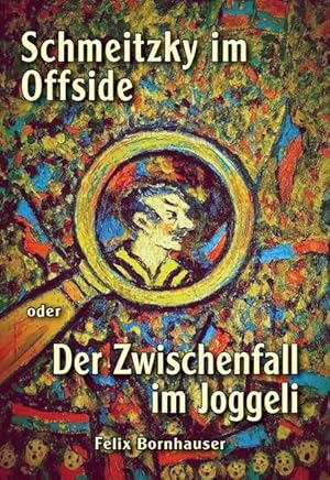 Bild des Verkufers fr Schmeitzky im Offside: Der Zwischenfall im Joggeli zum Verkauf von Gerald Wollermann