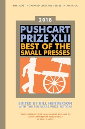 Bild des Verkufers fr Pushcart Prize XLII 2018 : Best of the Small Presses zum Verkauf von GreatBookPrices