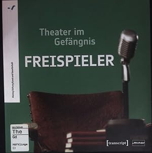 Seller image for Freispieler - Theater im Gefngnis : Projektdokumentation "Gefngnis - Kunst - Gesellschaft". for sale by books4less (Versandantiquariat Petra Gros GmbH & Co. KG)