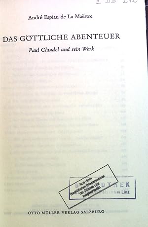 Seller image for Das Gttliche Abenteuer: Paul Claudel und sein Werk. for sale by books4less (Versandantiquariat Petra Gros GmbH & Co. KG)