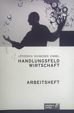 Seller image for Handlungsfeld Wirtschaft: Arbeitsheft. for sale by books4less (Versandantiquariat Petra Gros GmbH & Co. KG)