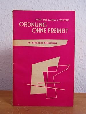 Seller image for Ordnung ohne Freiheit. Der dialektische Materialismus for sale by Antiquariat Weber