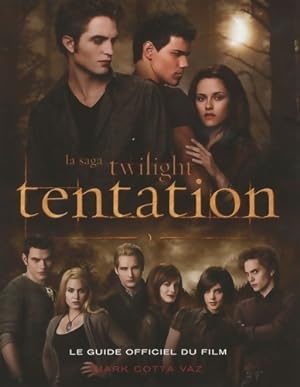 Seller image for Guide officiel du film Twilight : Tentation - Mark Cotta Vaz for sale by Book Hmisphres