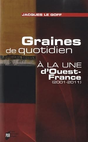 Image du vendeur pour Graines de quotidien - Jacques Le Goff mis en vente par Book Hmisphres