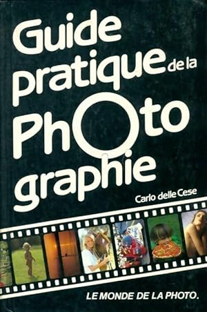 Image du vendeur pour Guide pratique de la photographie - Carlo Delle Cese mis en vente par Book Hmisphres