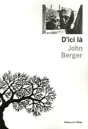 Bild des Verkufers fr D'ici l? - John Berger zum Verkauf von Book Hmisphres