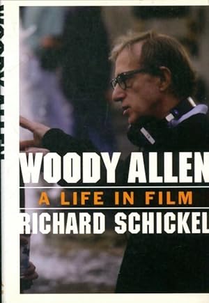 Seller image for Woody Allen. A life in film - Richard Schickel for sale by Book Hmisphres