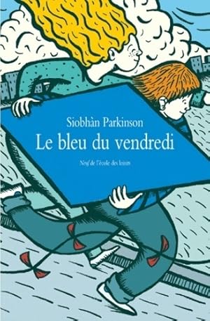 Bild des Verkufers fr Le bleu du vendredi - Siobhan Parkinson zum Verkauf von Book Hmisphres